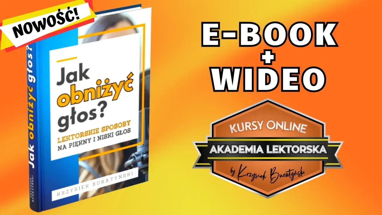 Nowość! E-book i wideo "Jak obniżyć głos?" od Akademii Lektorskiej. Kursy online dla pięknego i niski głos.